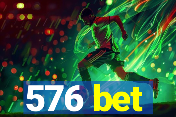 576 bet